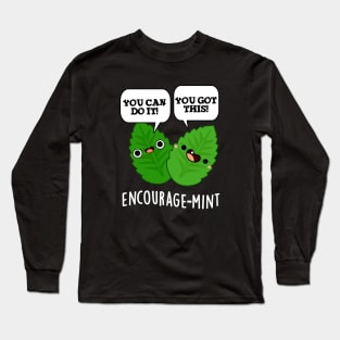 Encourage-mint Cute Positive Mint Pun Long Sleeve T-Shirt